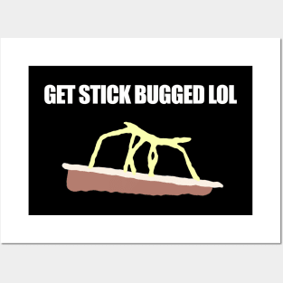 Get Stick Bugged LOL Funny Meme Posters and Art